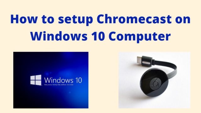 chromecast pc download windows 10