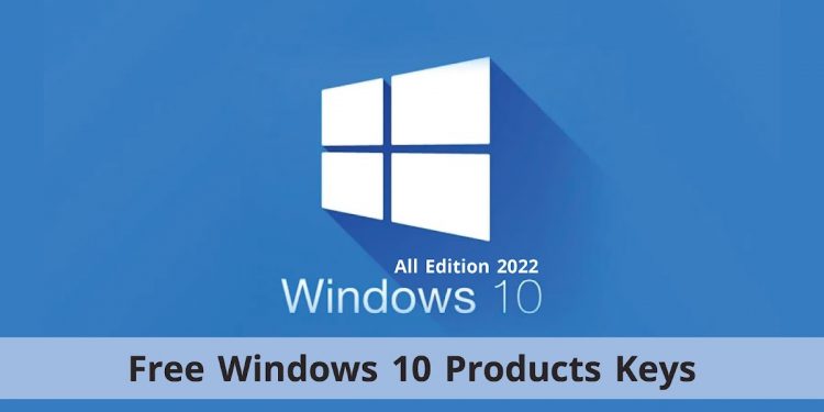 Free Windows 10 Products Keys for All Edition 2022 - All About License Key