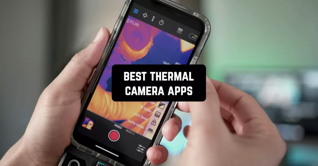 13 Best Thermal Imaging Camera Apps 2024 (Android / iOS)